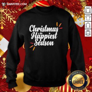 Christmas Is The Happiest Season Sweatshirt- Design By Daintytee.com