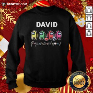 David Imposter Among Us Friends Sweatshirt- Design By Daintytee.com