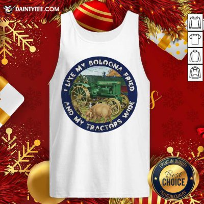 I Like My Bologna Fried And My Tractors Wide Farmall A Tank Top- Design By Daintytee.com