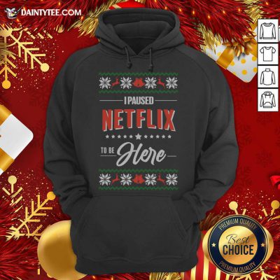 I Paused Netflix To Be Here Christmas Knitted Hoodie- Design By Daintytee.com