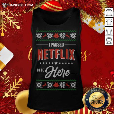 I Paused Netflix To Be Here Christmas Knitted Tank Top- Design By Daintytee.com