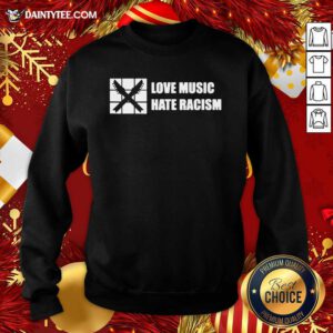 Love Music Hate Racism Guitar Musician Adults Sweatshirt- Design By Daintytee.com