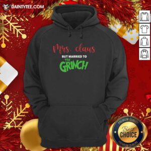 Mrs Claus But Married To The Grinch Christmas Hoodie- Design By Daintytee.com