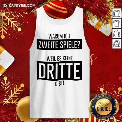 Warum Ich Zweite Spiele Weil Es Keine Dritte Gibt Tank Top- Design By Daintytee.com