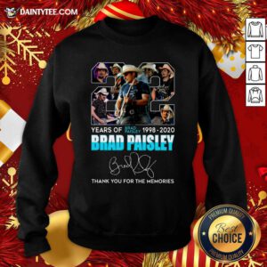 22 Years Of Brad Paisley 1998 2020 Brad Paisley Thank You For The Memories Sweatshirt- Design By Daintytee.com