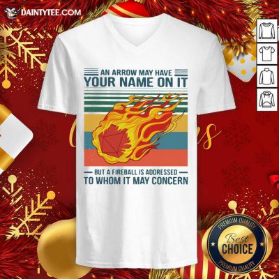 An Arrow May Have Your Name On It But At Fireball Is Addressed To Whom It May Concern Vintage V-neck- Design By Daintytee.com
