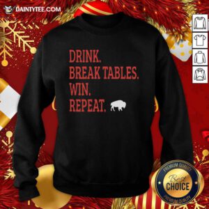 Buffalo Bills Drink Break Tables Win Repeat Sweatshirt- Design By Daintytee.com