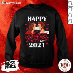 Couple Kissing With Mask On Happy Valentines Day 2021 Sweatshirt- Design By Daintytee.com