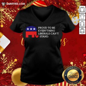 Proud To Be Everything Liberals Can’t Stand Elephant Election V-neck- Design By Daintytee.com