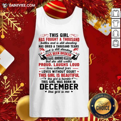 This Girl Has Fought A Thousand Battles This Girl Was Born In December Tank Top- Design By Daintytee.com