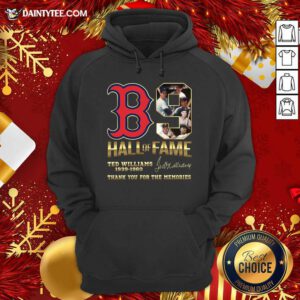 B9 Hall Of Fame Ted Williams 1939-1960 Thank You For The Memories Signature Hoodie- Design By Daintytee.com