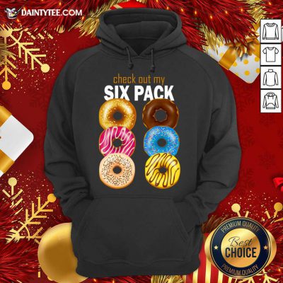 Check Out My Six Pack Funny Best Gift For Christmas Hoodie- Design By Daintytee.com
