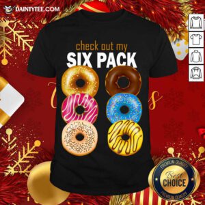 Check Out My Six Pack Funny Best Gift For Christmas T-Shirt- Design By Daintytee.com