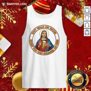 Jesus Christ Why Walk On Water When You Can Stagger On Beer Tank Top- Design By Daintytee.com