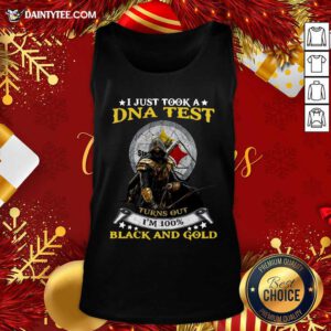 Pittsburgh Steelers I Just Took A Dna Test Turns Out I’m 100% Black And Gold Tank Top- Design By Daintytee.com