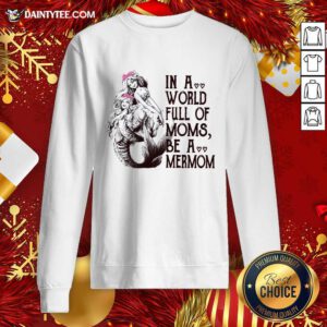 Vintage In A World Full Mom Moms Be A Mermom Sweatshirt- Design By Daintytee.com