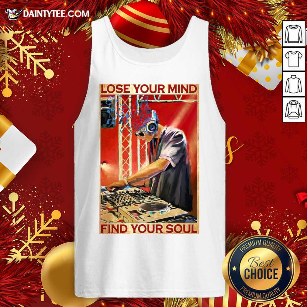 DJ Lose Your Mind Find Your Soul Tank Top- Design By Daintytee.com DJ Lose Your Mind Find Your Soul Tank Top- Design By Daintytee.com