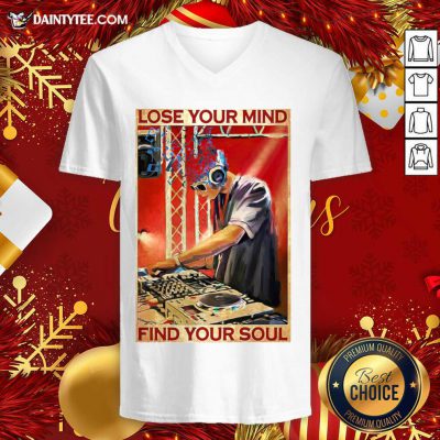 DJ Lose Your Mind Find Your Soul V-neck- Design By Daintytee.com