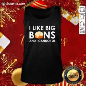 I Like Big Buns And I Cannot Lie Cinnamon Rolls Tank Top- Design By Daintytee.com