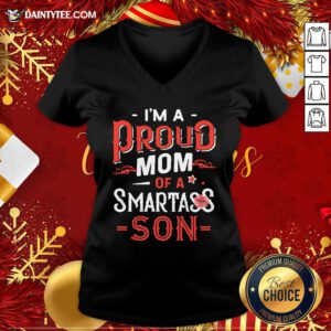 I’m A Proud Mom Of A Smartass Son V-neck- Design By Daintytee.com