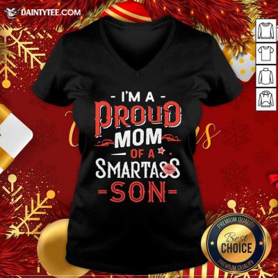 I’m A Proud Mom Of A Smartass Son V-neck- Design By Daintytee.com
