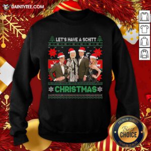 Schitts Creek Characters Lets Have A Schitt Christmas Sweatshirt- Design By Daintytee.com