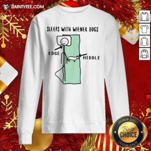 Sleeps With Wiener Dogs Edge Middle Sweatshirt- Design By Daintytee.com