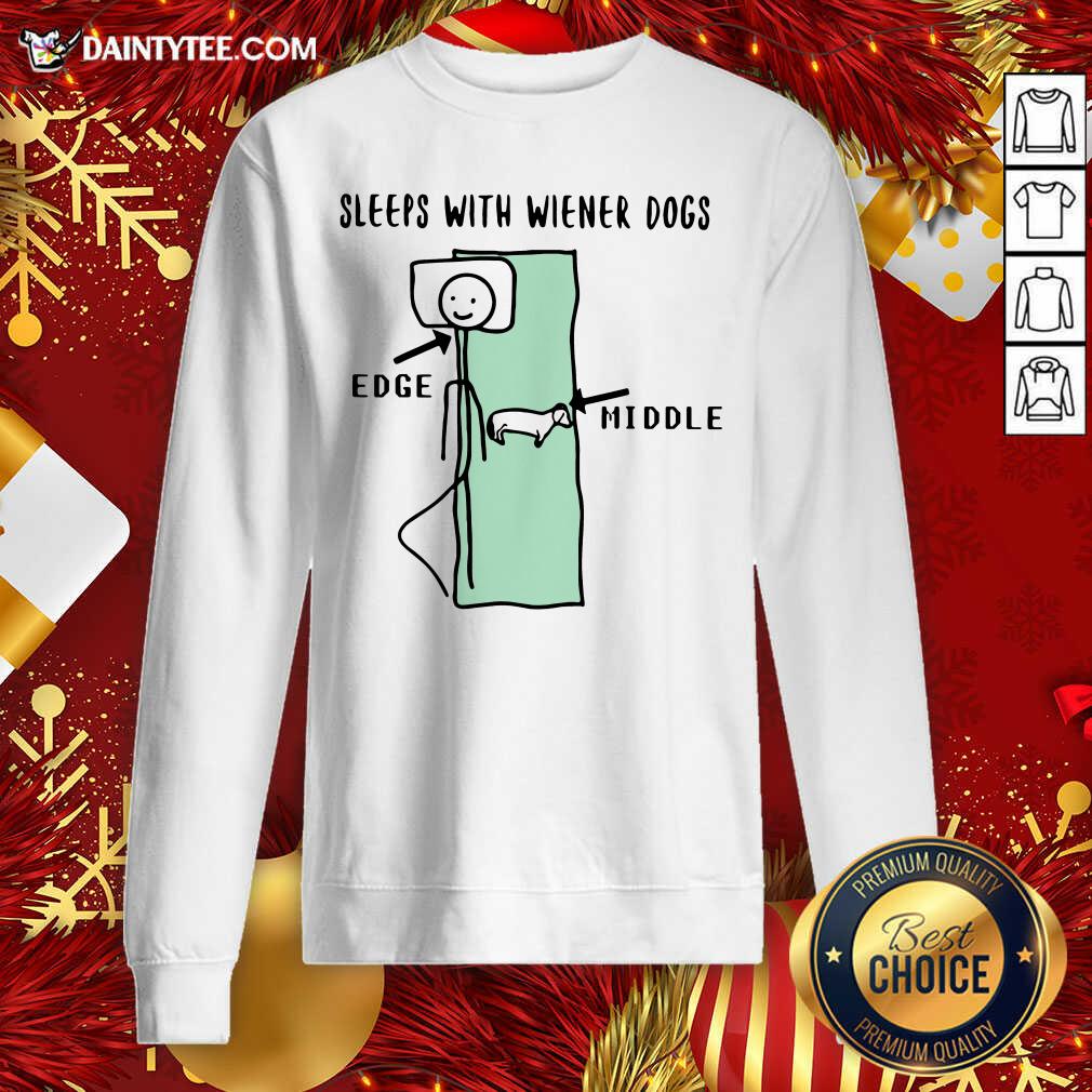 Sleeps With Wiener Dogs Edge Middle Sweatshirt- Design By Daintytee.com Sleeps With Wiener Dogs Edge Middle Sweatshirt- Design By Daintytee.com