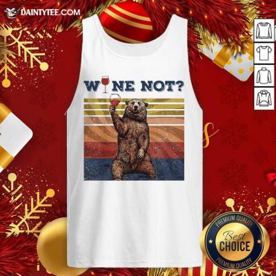 Bear Drink Wine Not Vintage Retro Tank Top- Design By Daintytee.com