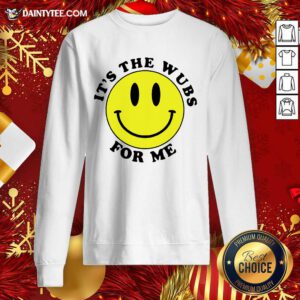It’s The Wubs For Me Smile Sweatshirt- Design By Daintytee.com