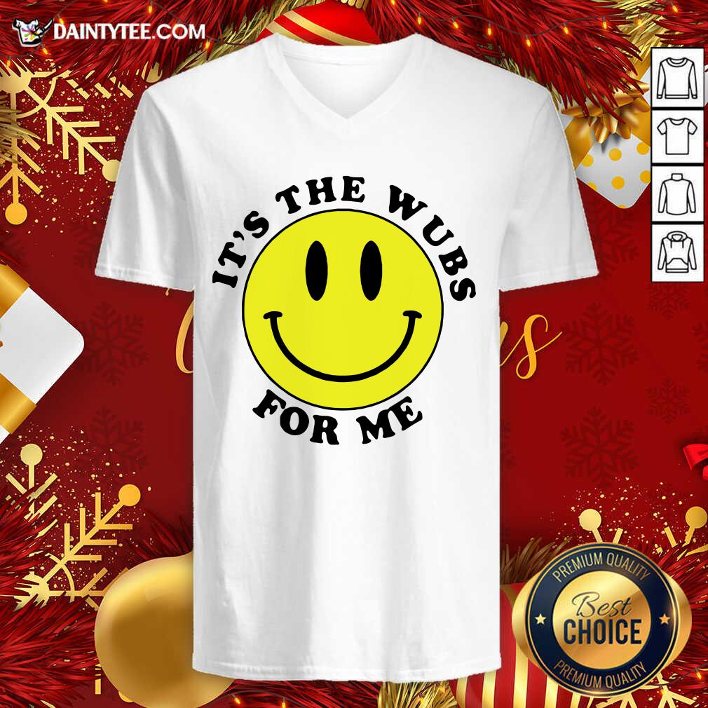 It’s The Wubs For Me Smile V-neck- Design By Daintytee.com It’s The Wubs For Me Smile V-neck- Design By Daintytee.com