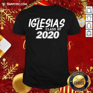 Mr Iglesias Class Of 2020 Shirt- Design By Daintytee.com