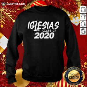 Mr Iglesias Class Of 2020 Sweatshirt- Design By Daintytee.com