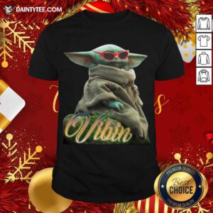 Star War Baby Yoda Vibin Shirt- Design By Daintytee.com