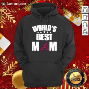 World’s Best Atlanta Braves Mom Hoodie- Design By Daintytee.com