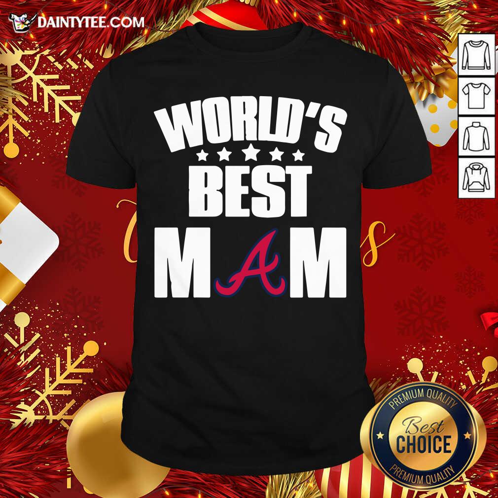 World’s Best Atlanta Braves Mom Shirt- Design By Daintytee.com