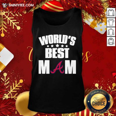 World’s Best Atlanta Braves Mom Tank Top- Design By Daintytee.com
