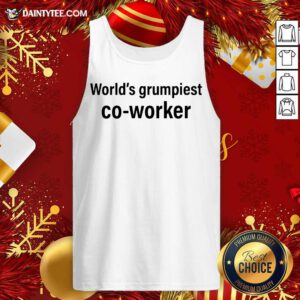 World’s Grumpiest Co-Worker Tank Top- Design By Daintytee.com