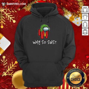 Among Us Why So Sus Hoodie- Design By Daintytee.com