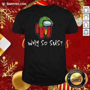 Among Us Why So Sus Shirt- Design By Daintytee.com