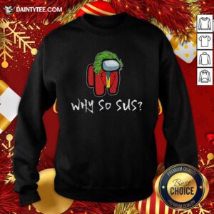 Among Us Why So Sus Sweatshirt- Design By Daintytee.com