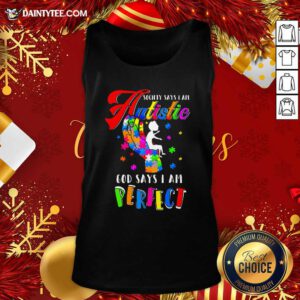 Autism Society Says I Am Autistic God Says I Am Perfect Tank Top- Design By Daintytee.com