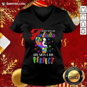 Autism Society Says I Am Autistic God Says I Am Perfect V-neck- Design By Daintytee.com