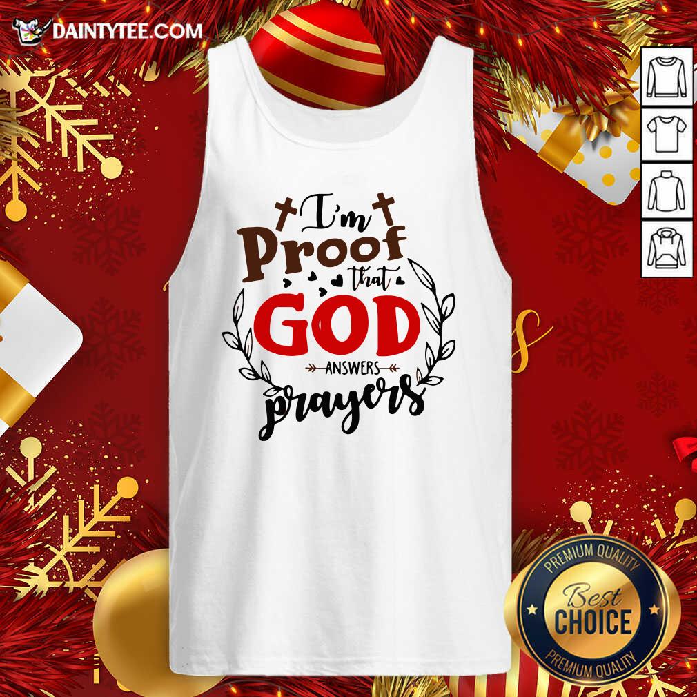 I’m Proof That God Answers Prayers Tank Top- Design By Daintytee.com I’m Proof That God Answers Prayers Tank Top- Design By Daintytee.com