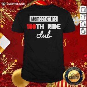 Member Of The 100th Ride Club Spin Or Cycling Class Shirt- Design By Daintytee.com