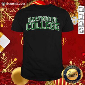 Dartmouth College Green Text Shirt- Design By Daintytee.com