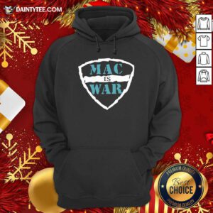 Mac Is War Hoodie- Design By Daintytee.com