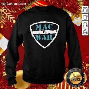 Mac Is War Sweatshirt- Design By Daintytee.com