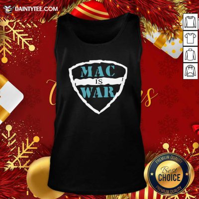 Mac Is War Tank Top- Design By Daintytee.com