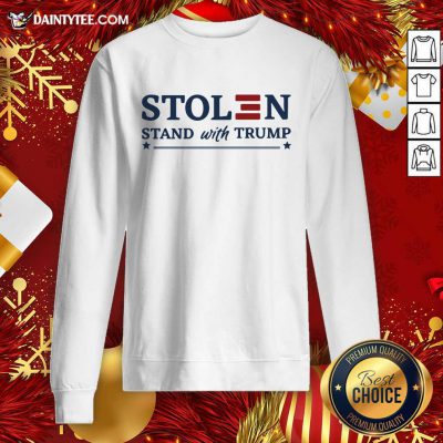Stolen Stand With Trump Sweatshirt- Design By Daintytee.com